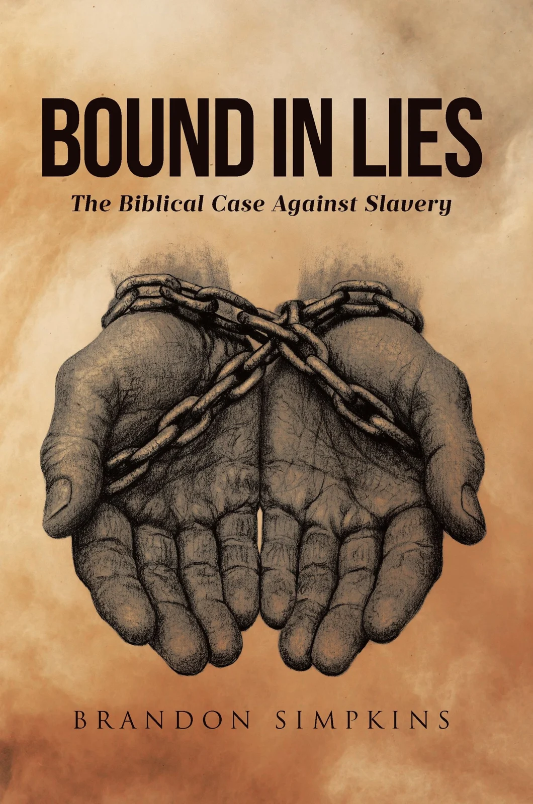 Bound in Lies: The Biblical Case Against Slavery by Brandon Simpkins